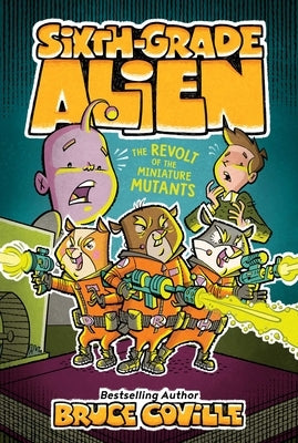 The Revolt of the Miniature Mutants, 10 by Coville, Bruce