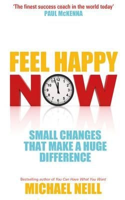 Feel Happy Now! by Neill, Michael