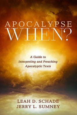 Apocalypse When? by Schade, Leah D.