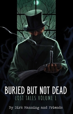 Buried But Not Dead, 1: Lost Tales Vol. 1 by Manning, Dirk
