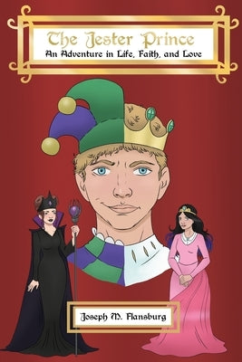 The Jester Prince: An Adventure in Life, Faith, and Love by Flansburg, Joseph M.