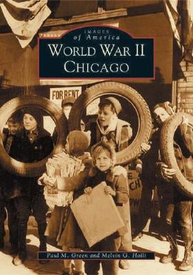 World War II Chicago by Green, Paul M.