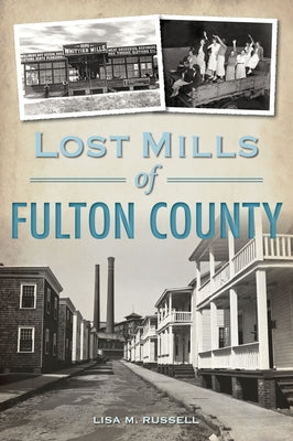 Lost Mills of Fulton County by 