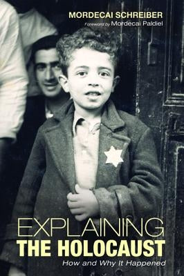 Explaining the Holocaust by Schreiber, Mordecai