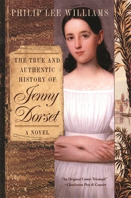 The True and Authentic History of Jenny Dorset by Williams, Philip Lee