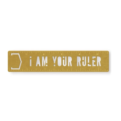 I Am Your Ruler Metal Bookmark Stencil by Brass Monkey