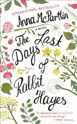 The Last Days of Rabbit Hayes by McPartlin, Anna