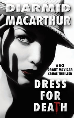 Dress for Death by MacArthur, Diarmid