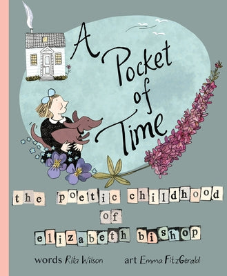 A Pocket of Time: The Poetic Childhood of Elizabeth Bishop by Bishop, Elizabeth