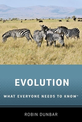 Evolution: What Everyone Needs to Know(r) by Dunbar, Robin