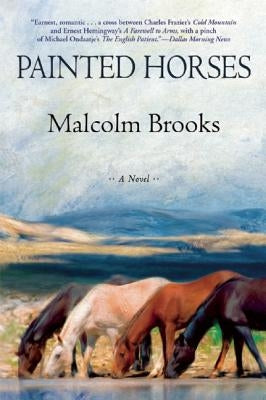 Painted Horses by Brooks, Malcolm