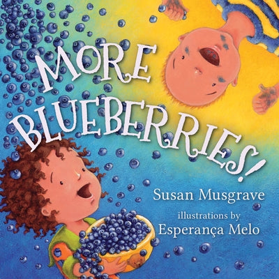 More Blueberries! by Musgrave, Susan