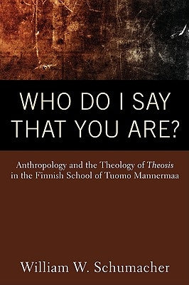 Who Do I Say That You Are? by Schumacher, William W.