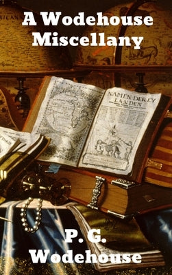 A Wodehouse Miscellany by Wodehouse, P. G.