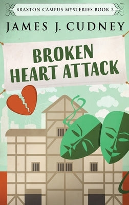 Broken Heart Attack: Large Print Hardcover Edition by Cudney, James J.