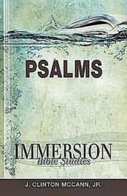 Immersion Bible Studies: Psalms by McCann, J. Clinton