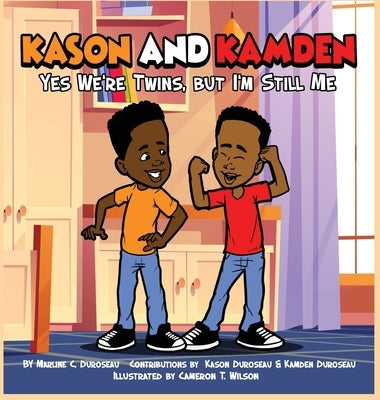Kason and Kamden Yes We're Twins, But I'm Still Me by Duroseau, Marline C.