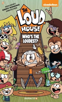 The Loud House #11: Who's the Loudest? by Team, The Loud House Creative