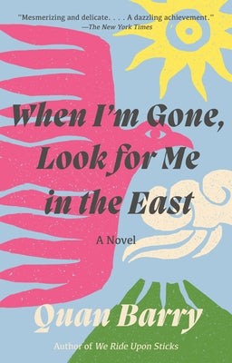 When I'm Gone, Look for Me in the East by Barry, Quan