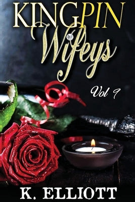 Kingpin Wifeys Vol. 9 by Elliott, K.