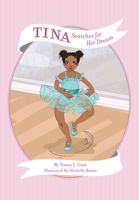 Tina Searches for Her Dream (Tina: Deepest Skin Tone) by Ganz, Nancy J.