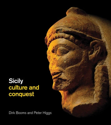 Sicily: Culture and Conquest by Booms, Dirk