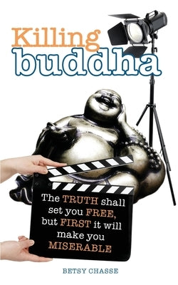 Killing Buddha by Chasse, Betsy