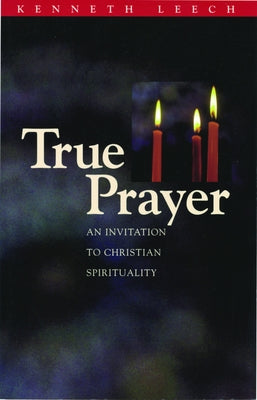 True Prayer by Leech, Kenneth