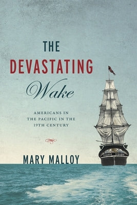 The Devastating Wake by Malloy, Mary