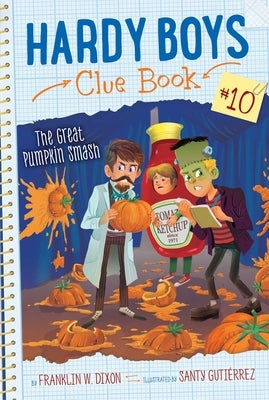 The Great Pumpkin Smash, Volume 10 by Dixon, Franklin W.
