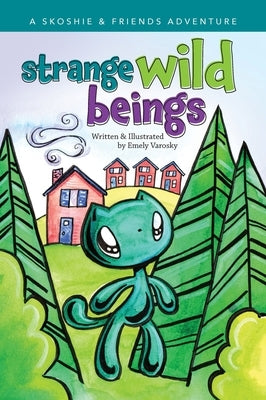 Strange Wild Beings by Varosky, Emely
