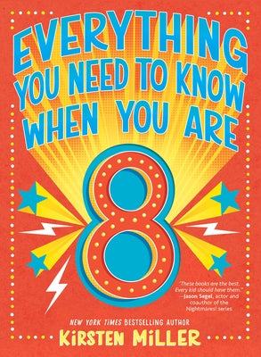 Everything You Need to Know When You're 8 by Miller, Kirsten