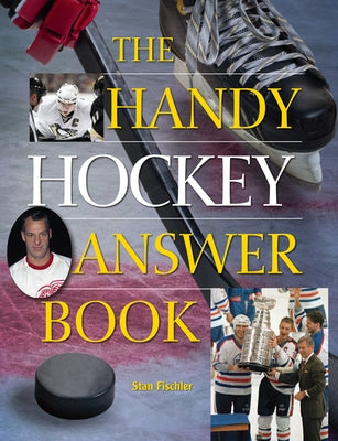 The Handy Hockey Answer Book by Fischler, Stan