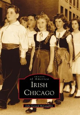 Irish Chicago by McLaughlin, John Gerald