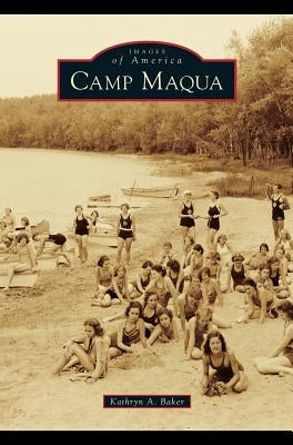 Camp Maqua by Baker, Kathryn A.