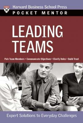 Leading Teams: Expert Solutions to Everyday Challenges by Review, Harvard Business
