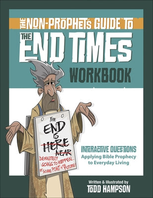 The Non-Prophet's Guide(tm) to the End Times Workbook by Hampson, Todd