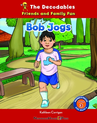 Bob Jogs by Corrigan, Kathleen