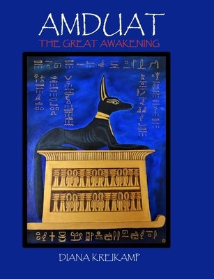 Amduat: The Great Awakening by Kreikamp, Diana