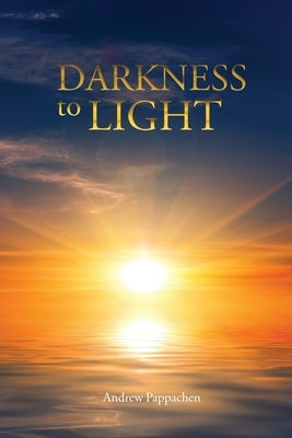 Darkness to Light by Pappachen, Andrew