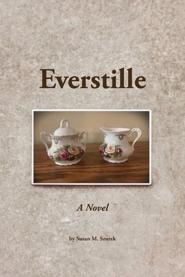 Everstille, A Novel by Szurek, Susan
