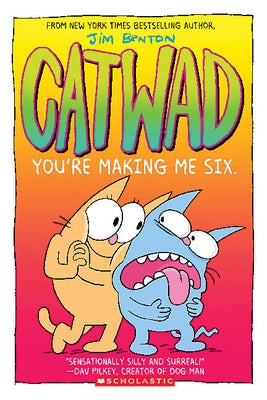 You're Making Me Six (Catwad #6), 6 by Benton, Jim