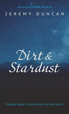 Dirt and Stardust by Duncan, Jeremy