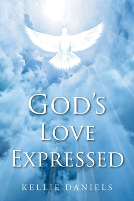 God's Love Expressed by Daniels, Kellie