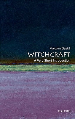 Witchcraft: A Very Short Introduction by Gaskill, Malcolm