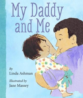 My Daddy and Me by Ashman, Linda