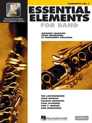 Essential Elements for Band Avec Eei: Vol. 1 - Clarinette by Hal Leonard Corp