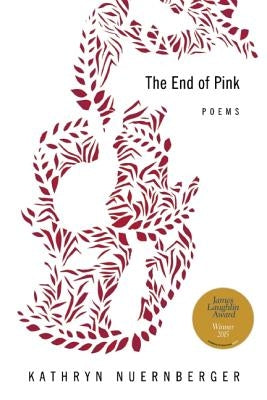 The End of Pink by Nuernberger, Kathryn