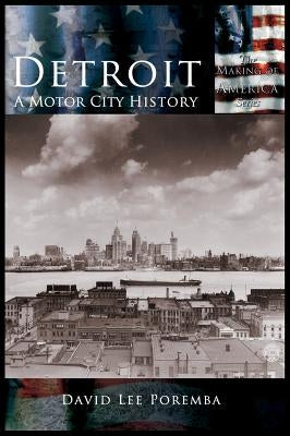 Detroit: A Motor City History by Poremba, David Lee