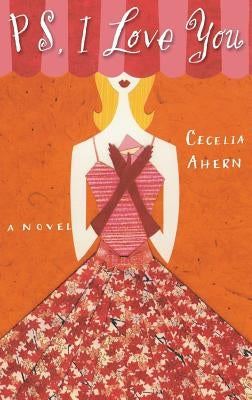 Ps, I Love You by Ahern, Cecelia